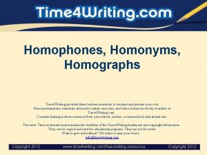 Homophones Homonyms Homographs Time 4 Writing provides these