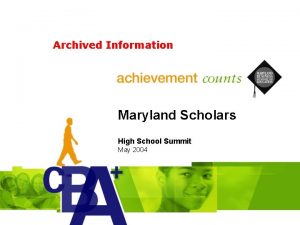 Archived Information Maryland Scholars High School Summit May