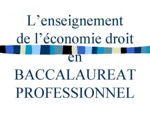 Lenseignement de lconomie droit en BACCALAUREAT PROFESSIONNEL ORDRE