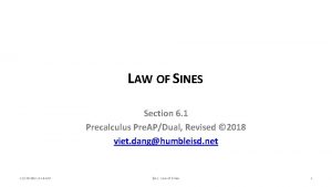 LAW OF SINES Section 6 1 Precalculus Pre