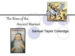 The Rime of the Ancient Mariner Samuel Taylor