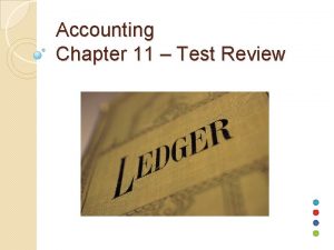 Accounting Chapter 11 Test Review A general ledger