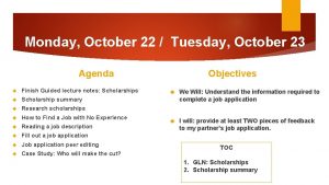 Monday October 22 Tuesday October 23 Objectives Agenda