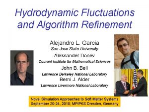 Hydrodynamic Fluctuations and Algorithm Refinement Alejandro L Garcia