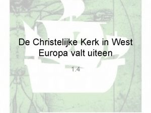 De Christelijke Kerk in West Europa valt uiteen