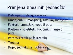 Primjena linearnih jednadbi Pribrojnici zbroj vee za Umanjenik