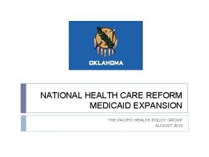 NATIONAL HEALTH CARE REFORM MEDICAID EXPANSION THE PACIFIC