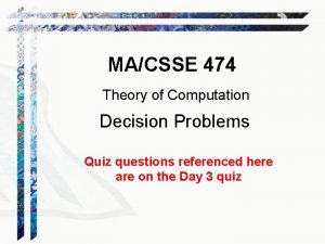 MACSSE 474 Theory of Computation Decision Problems Quiz