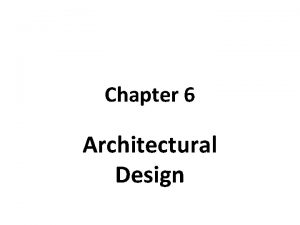 Chapter 6 Architectural Design Software architecture The design