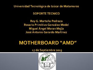 Universidad Tecnolgica de Izcar de Matamoros SOPORTE TECNICO