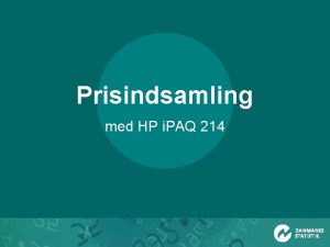 Prisindsamling med HP i PAQ 214 Sdan ser