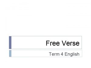 Free Verse Term 4 English Free Verse Free