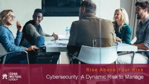 Rise Above Your Risk Cybersecurity A Dynamic Risk
