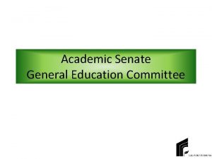 Academic Senate General Education Committee Members College of