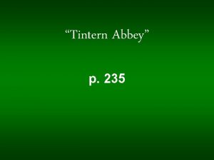 Tintern Abbey p 235 Nature Poetry of Romantic