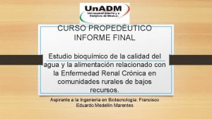 CURSO PROPEDUTICO INFORME FINAL Estudio bioqumico de la