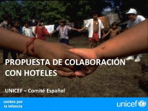 PROPUESTA DE COLABORACIN CON HOTELES UNICEF Comit Espaol