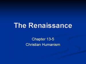 The Renaissance Chapter 13 5 Christian Humanism Northern