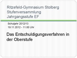 RitzefeldGymnasium Stolberg Stufenversammlung Jahrgangsstufe EF Schuljahr 201213 19