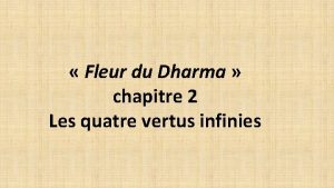 Fleur du Dharma chapitre 2 Les quatre vertus