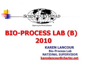 BIOPROCESS LAB B 2010 KAREN LANCOUR BioProcess Lab
