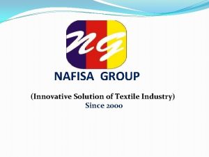 NAFISA GROUP Innovative Solution of Textile Industry Since