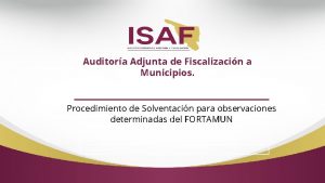 Auditora Adjunta de Fiscalizacin a Municipios Procedimiento de