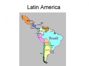 Latin America Geography of Latin America Central America