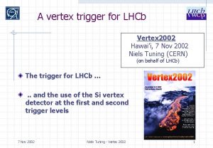 A vertex trigger for LHCb Vertex 2002 Hawaii