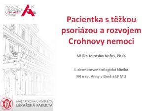 MEZINRODN CENTRUM KLINICKHO VZKUMU Pacientka s tkou psorizou