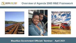 Overview of Agenda 2063 ME Framework Mauritius Government