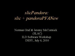 slic Pandora slic pandora PFANew Norman Graf Jeremy