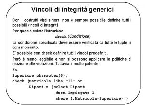 Vincoli di integrit generici Con i costrutti visti