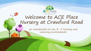 Welcome to ACE Place Nursery at Crawfurd Road