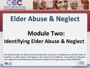 www eldersandcourts org Elder Abuse Neglect Module Two