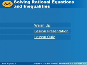 Solving Rational Equations 8 5 and Inequalities Warm