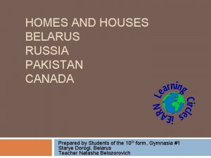 HOMES AND HOUSES BELARUS RUSSIA PAKISTAN CANADA Prepared