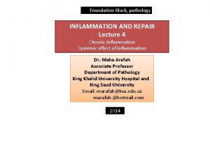 Foundation Block pathology INFLAMMATION AND REPAIR Lecture 4