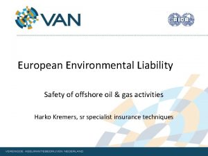 European Environmental Liability Safety of offshore oil gas