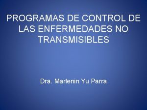 PROGRAMAS DE CONTROL DE LAS ENFERMEDADES NO TRANSMISIBLES