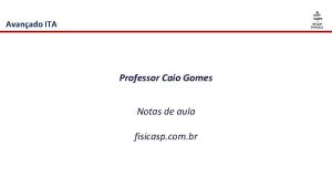 Avanado ITA Professor Caio Gomes Notas de aula