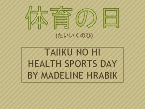 TAIIKU NO HI HEALTH SPORTS DAY BY MADELINE