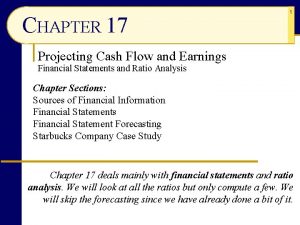 CHAPTER 17 1 Projecting Cash Flow and Earnings