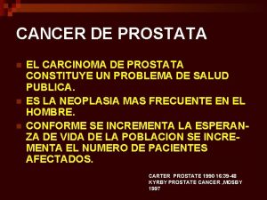 CANCER DE PROSTATA n n n EL CARCINOMA