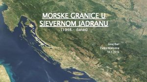 MORSKE GRANICE U SJEVERNOM JADRANU 1948 danas Juraj