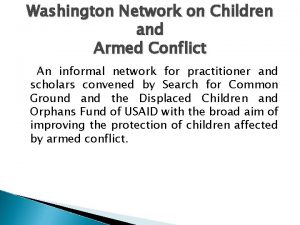 Washington Network on Children and Armed Conflict An