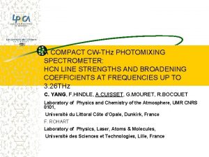 A COMPACT CWTHz PHOTOMIXING SPECTROMETER HCN LINE STRENGTHS