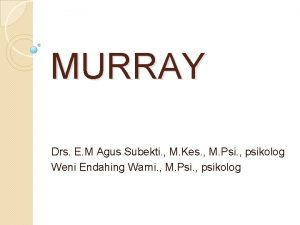 MURRAY Drs E M Agus Subekti M Kes