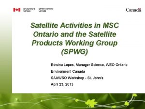 Satellite Activities in MSC Ontario and the Satellite