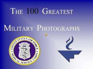 THE 100 GREATEST MILITARY PHOTOGRAPHS 100 No 100